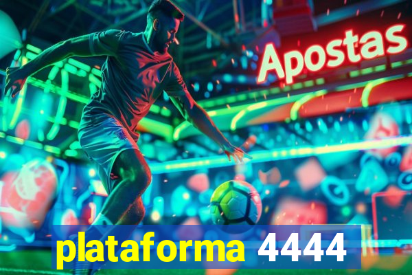 plataforma 4444